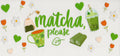 Matcha #3